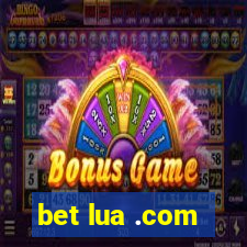 bet lua .com